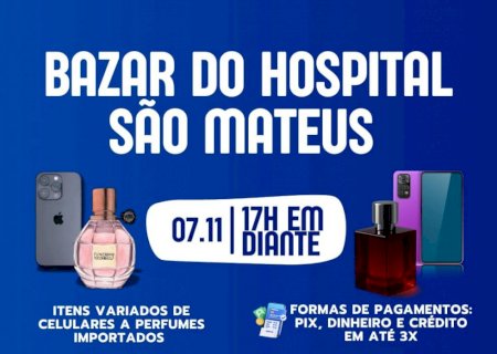 Hospital São Mateus realiza bazar beneficente nesta sexta-feira em Caarapó