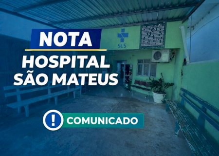 Em nova nota, Hospital São Mateus expõe déficit mensal superior a R$ 240 mil>