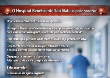 Hospital Beneficente São Mateus divulga nota e pede apoio urgente para evitar fechamento